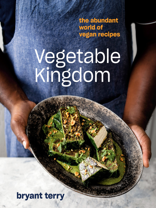 Title details for Vegetable Kingdom by Bryant Terry - Available